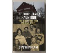 The Smurl Family Haunting: True Ghost Story from 330 Chase Street (Horror Stories That Grip You with Fear, Dread, and Twists)
