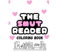 The Smut Reader Coloring Book