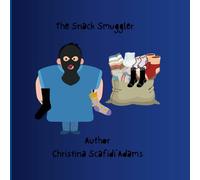 The Snack Smuggler: A Children's Storybook