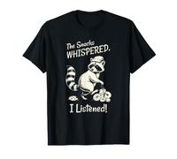 The Snacks Whispered, I Listened: Fun Raccoon Mischief T-Shirt