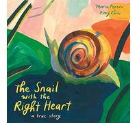 The Snail with the Right Heart: A True Story