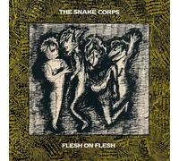 The Snake Corps - Flesh On Flesh (Expanded Version)