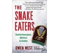 The Snake Eaters: Counterinsurgency Advisors in Combat