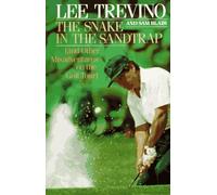 The Snake in the Sandtrap (And Other Misadventures on the Golf Tour)