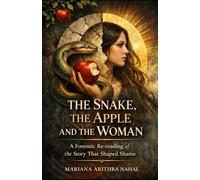 The Snake, The Apple and The Woman: A Forensic Re-reading of the Story That Shaped Shame