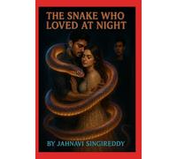 THE SNAKE WHO LOVED AT NIGHT