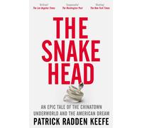 The Snakehead: An Epic Tale of the Chinatown Underworld and the American Dream
