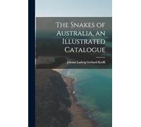The Snakes of Australia, an Illustrated Catalogue