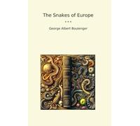 The Snakes of Europe (Classic Books)
