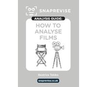 The SnapRevise Analysis Guides: How To Analyse Films