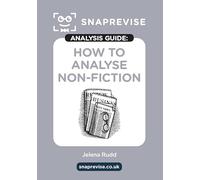 The SnapRevise Analysis Guides: How To Analyse Non-Fiction