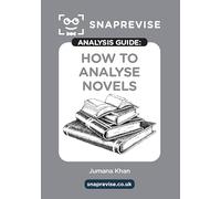 The SnapRevise Analysis Guides: How To Analyse Novels