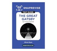 The Great Gatsby Text Guide: English Literature Revision Book | Includes Analysis, Key Quotes, Character Insights, and Sample Essays for Top Grades