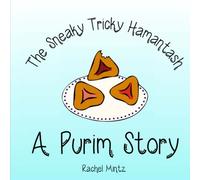 The Sneaky Tricky Hamantash: A Purim Story