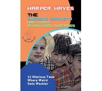 The Sneezing Spaghetti and Other Schoolyard Surprises: 12 Hilarious Tales Where Weird Gets Wackier (Lol! Laugh-Out-Loud Tales)
