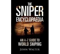 The Sniper Encyclopaedia: An A-Z Guide to World Sniping