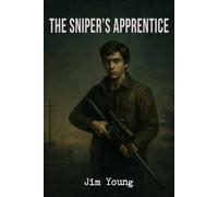 The Sniper’s Apprentice: Southern Noir Novel of War, Redemption, and Revenge (The Sniper's Apprentice Series)