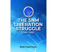 THE SNM LIBERATION STRUGGLE: (1981-1993)