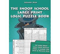 The Snoop School Large Print Logic Puzzle book: 50 Large Print Logic Grid Puzzles from a School for Spies and Private Eyes