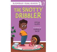 The Snotty Dribbler: A Bloomsbury Young Reader: White Book Band (Bloomsbury Young Readers)
