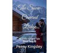 The Snow-Covered Lodge: An Erotic Fantasy Tale (Book Two) (The Guarded Hearts Trilogy)