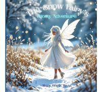 The Snow Fairy's Frosty Adventure