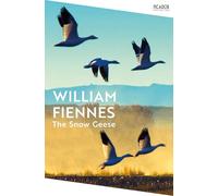 The Snow Geese: The award-winning nature writing classic (Picador Collection)