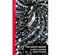 The Snow Ghost: Classic Japanese Ghost Stories
