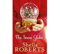 The Snow Globe: a heartwarming, uplifting and cosy Christmas read (Christmas Fiction)