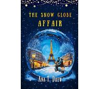 The Snow Globe Affair: a Christmas cozy mystery inspired by true events (Julie Cavallo Investigates)