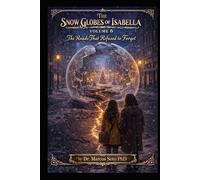 The Snow Globes of Isabella Volume 6: The Roads That Refused to Forget
