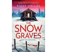 The Snow Graves: A totally addictive and unputdownable mystery thriller and suspense novel: 5 (Agent Tori Hunter)