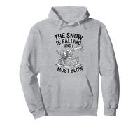 The Snow Is Falling And I Must Blow, Snow Blowing Pullover Hoodie