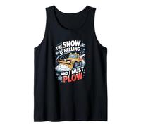 The Snow is Falling and I Must Plow, Winter Snow Removal Tank Top