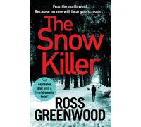 The Snow Killer : Unwrap the start of an explosive crime series from Ross Greenwood for Christmas 2025