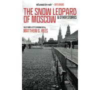 The Snow Leopard of Moscow & Other Stories
