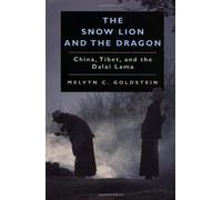 The Snow Lion & the Dragon - China, Tibet & the Dalai Lama