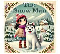 The Snow Man: A Tale of Courage and Friendship (The Magic Little Chest of Tales)