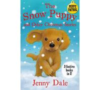 The Snow Puppy and other Christmas stories: 1 (Jenny Dale’s Animal Tales, 1)