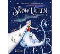 The Snow Queen: A Hans Christian Andersen fairy tale
