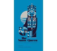 The Snow Queen: A Tale in Seven Stories