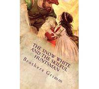 The Snow White and the Skilful Huntsman: Illustrated