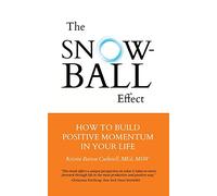 The Snowball Effect: How to Build Positive Momentum in Your Life