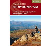 The Snowdonia Way: A Walking Route Through Snowdonia from Machynlleth to Conwy (British Long Distance)