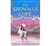 The Snowman Code – Heartwarming illustrated winter story of friendship for ages 7+ (2024)