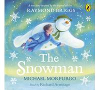 The Snowman : Inspired by the original story by Raymond Briggs