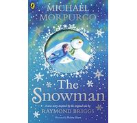 The Snowman : Inspired by the original story by Raymond Briggs