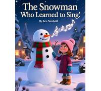 The Snowman Who Learned to Sing