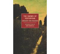 The Snows of Yesteryear: Portraits for an Autobiography (New York Review Books Classics)
