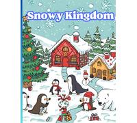 The Snowy Kingdom: Winter and Christmas themed Coloring Book